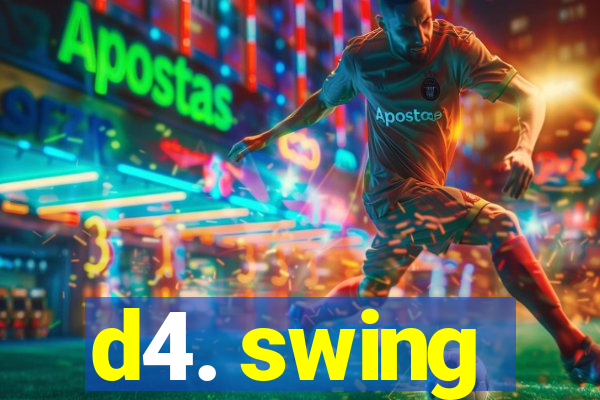 d4. swing